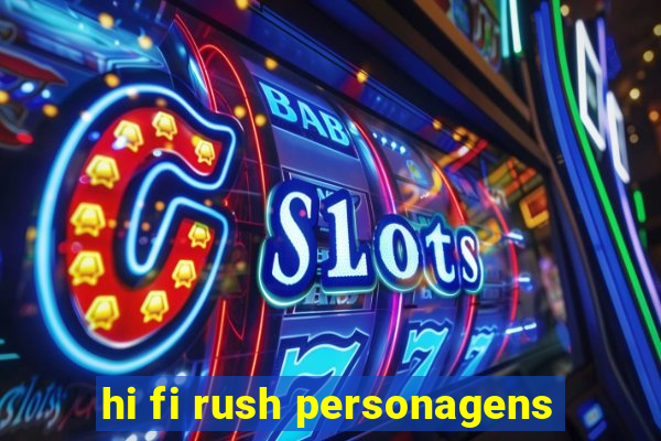 hi fi rush personagens